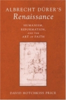 Albrecht Durer's Renaissance : Humanism, Reformation, and the Art of Faith (Studies in Medieval and Early Modern Civilization) артикул 10256d.
