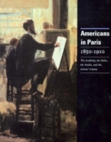 Americans in Paris 1850-1910: The Academy, the Salon, the Studio, and the Artists Colony артикул 10270d.