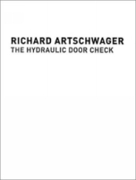Richard Artschwager: The Hydraulic Door Check артикул 10285d.