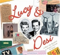 Lucy & Desi: The Real-Life Scrapbook of America's Favorite TV Couple артикул 10317d.