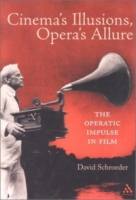 Cinema's Illusions, Opera's Allure: The Operatic Impulse in Film артикул 10348d.