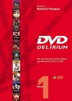Dvd Delirium: The International Guide To Weird And Wonderful Films On Dvd артикул 10373d.