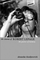 The Cinema of Robert Lepage- The Poetics of Memory (Directors' Cuts) артикул 10384d.