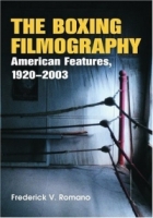 The Boxing Filmography: American Features, 1920-2003 артикул 10400d.