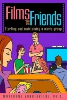Films and Friends : Starting and Maintaining a Movie Group артикул 10405d.