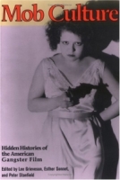 Mob Culture: Hidden Histories Of The American Gangster Film артикул 10417d.