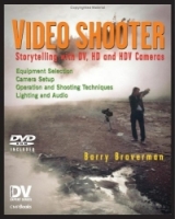 Video Shooter : Storytelling with DV, HD, and HDV Cameras (DV Expert) артикул 10483d.
