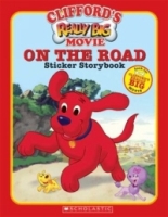 Clifford the Big Red Dog: Clifford's Really Big Movie: On the Road Sticker Storybook артикул 10297d.