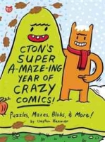 CTON's Super A-maze-ing Year of Crazy Comics!: Puzzles, Mazes, Blobs, and More! артикул 10410d.