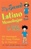 My Second Latino Monologue Book: A Sense of Place (My First Acting Series) артикул 10444d.